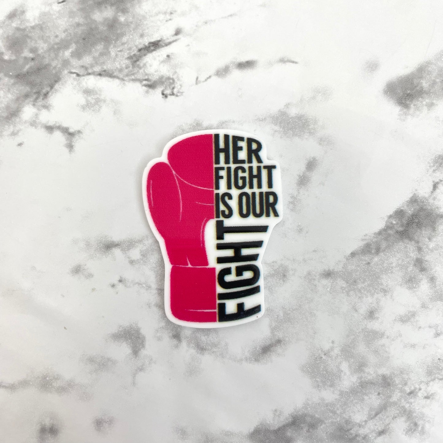 Her Fight is Our Fight Breast Cancer Planar Resin Flatback