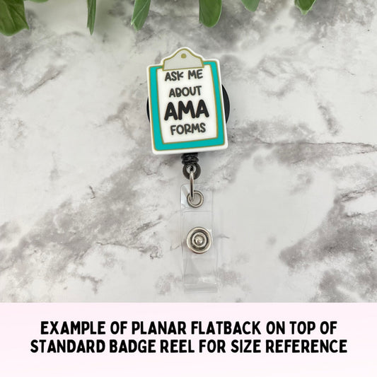 Ask Me About AMA Forms Planar Resin Flatback