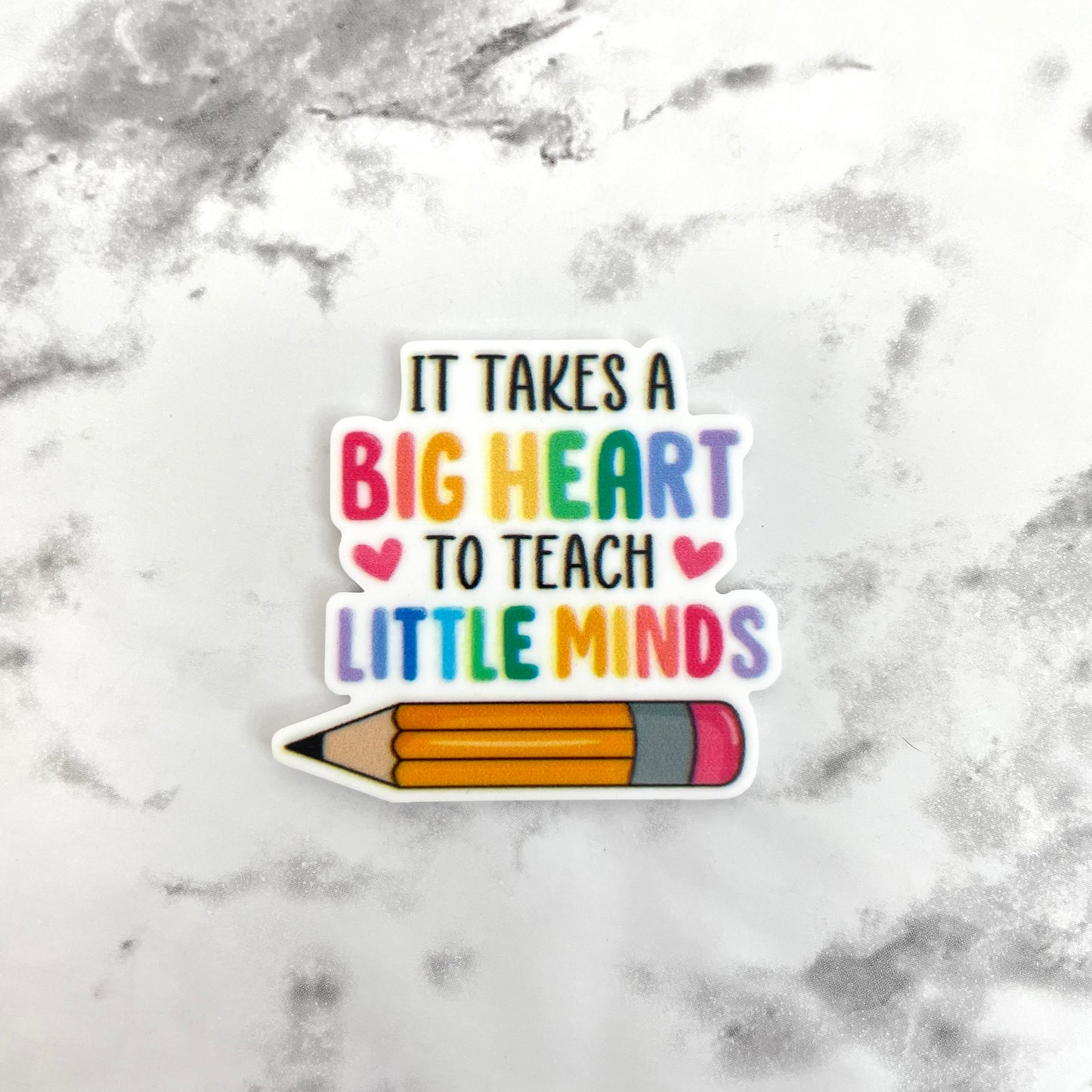 It Takes a Big Heart to Teach Little Minds Planar Resin Flatback