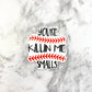 You're Killin Me Smalls Baseball Planar Resin Flatback