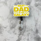 Best Dad in the Galaxy Planar Resin Flatback