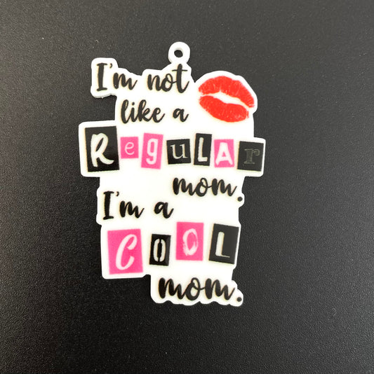 I'm a Cool Mom Planar Resin Flatback with Hole